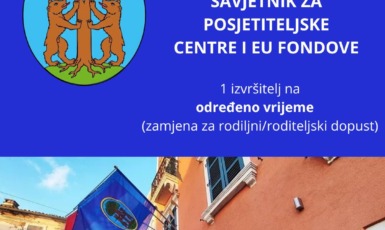 OGLAS za prijam u službu na određeno vrijeme – Savjetnik za posjetiteljske centre i EU fondove